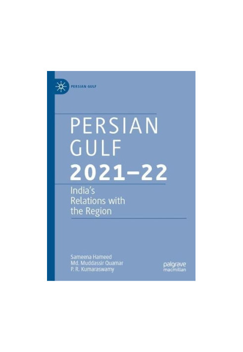 Persian Gulf 2021–22. India’s Relations with the Region