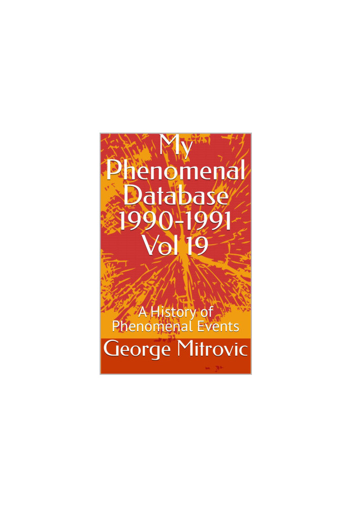 My Phenomenal Database 1990-1991 - Vol 19: A History of Phenomenal Events