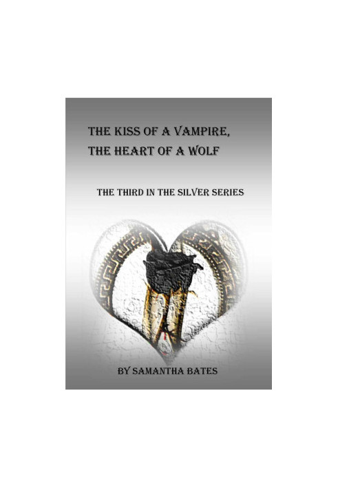 [Silver Series 03] • The Kiss of a Vampire, the Heart of a Wolf
