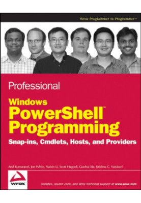 Professional Windows PowerShell Programming: Snap-ins, Cmdlets, Hosts and Providers