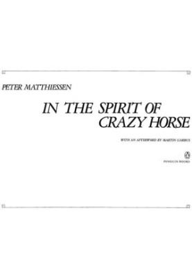 In the Spirit of Crazy Horse: The Story of Leonard Peltier and the FBI's War on the American Indian Movement
