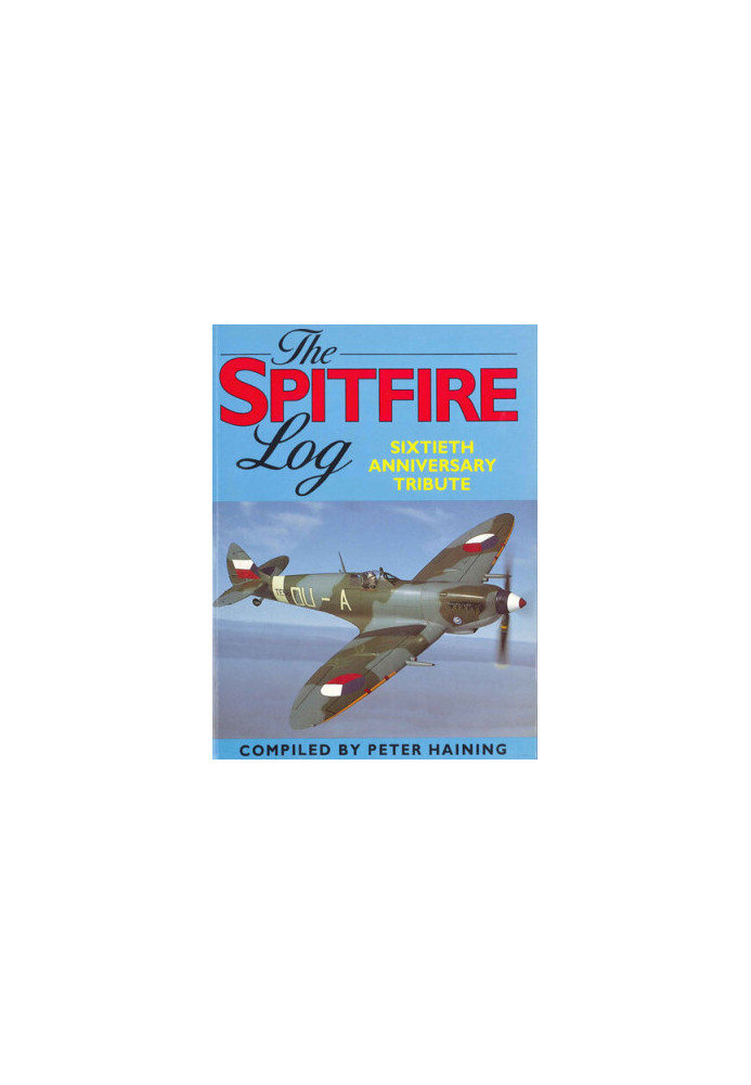 The Spitfire Log: Sixtieth Anniversity Tribune