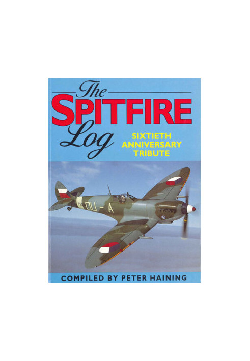 The Spitfire Log: Sixtieth Anniversity Tribune
