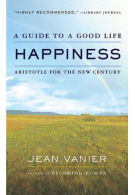 Happiness : a guide to a good life Aristotle for the new century