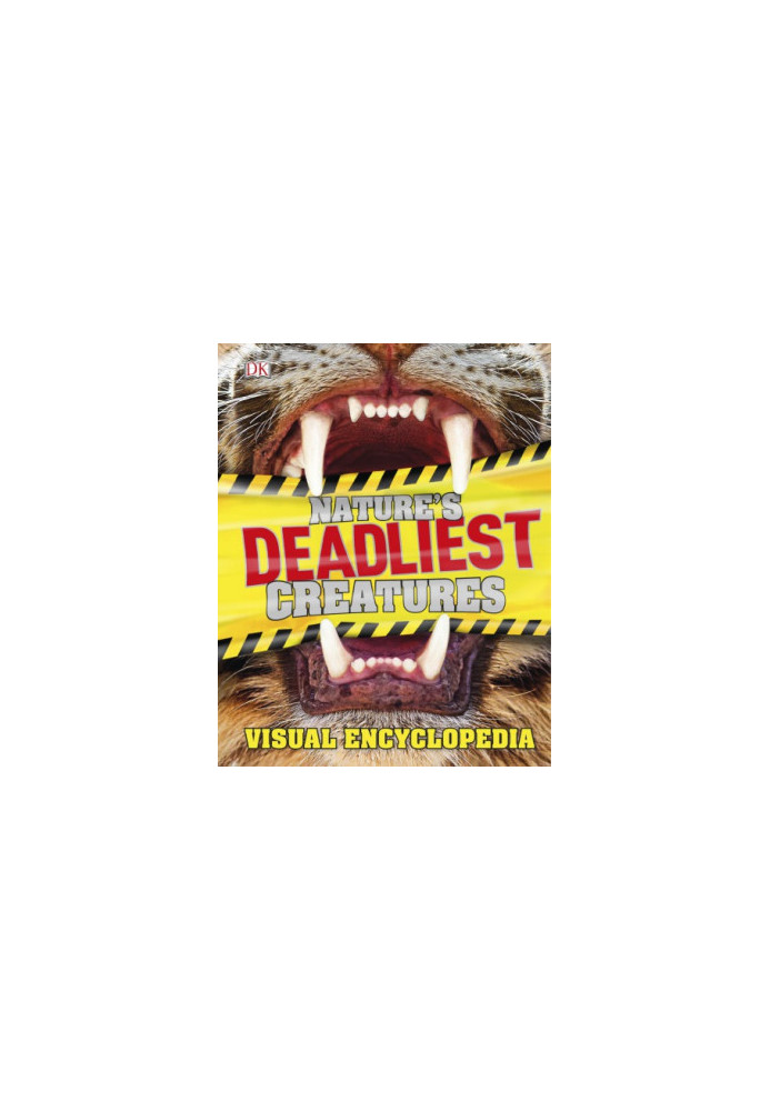 Nature’s Deadliest Creatures - Visual Encyclopedia