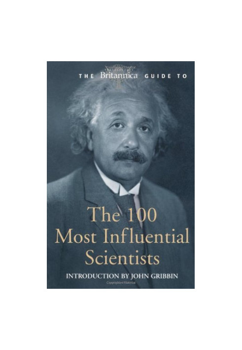 Britannica Guide to 100 Most Influential Scientists