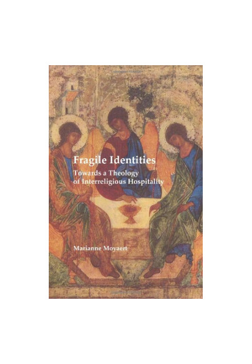 Fragile identities : towards a theology of interreligious hospitality