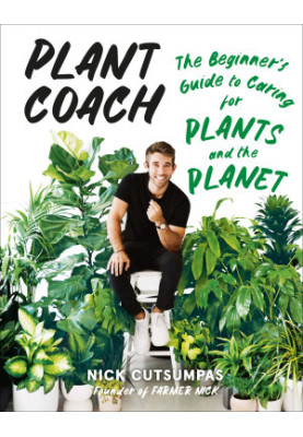 Plant Coach: the Beginner's Guide to Caring for Plants and the Planet
