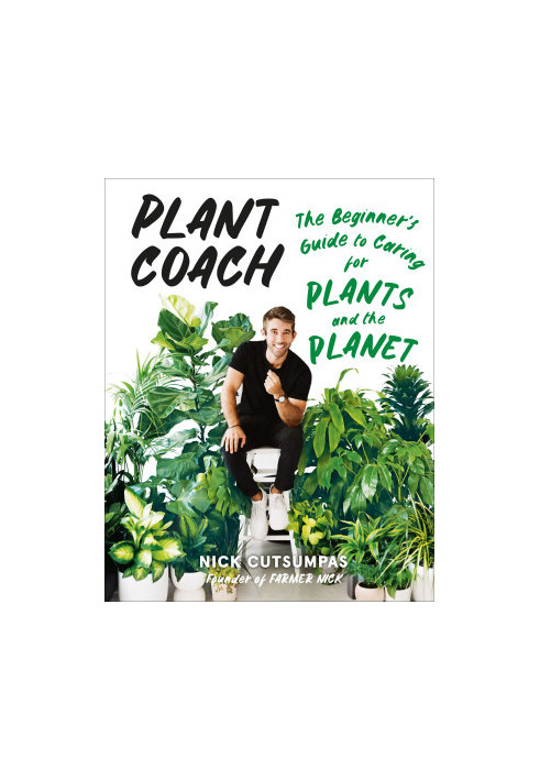 Plant Coach: the Beginner's Guide to Caring for Plants and the Planet