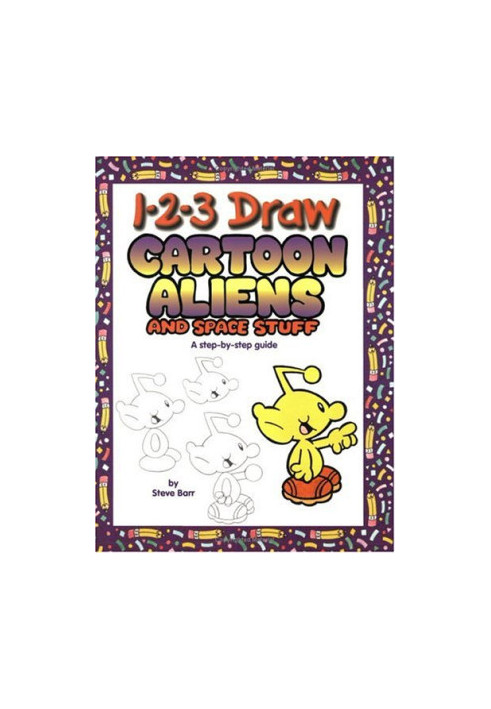 1-2-3 Draw Cartoon Aliens and Space Stuff