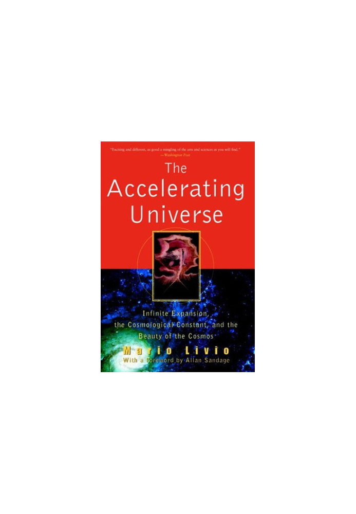 The Accelerating Universe: Infinite Expansion, the Cosmological Constant, and the Beauty of the Cosmos