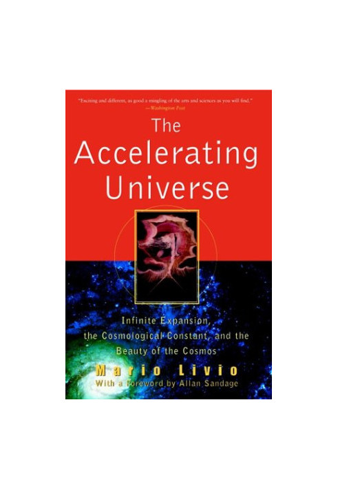 The Accelerating Universe: Infinite Expansion, the Cosmological Constant, and the Beauty of the Cosmos