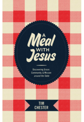 A meal with Jesus: discovering grace, community, & mission around the table