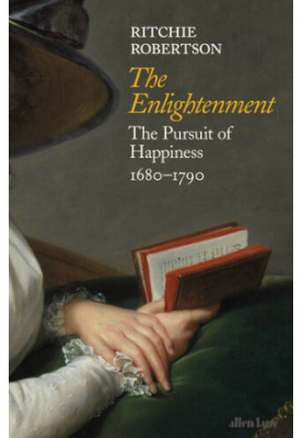 The Enlightenment The Pursuit of Happiness 1680-1790