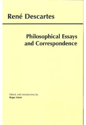 Philosophical Essays and Correspondence (Descartes) (Hackett Publishing Co.)