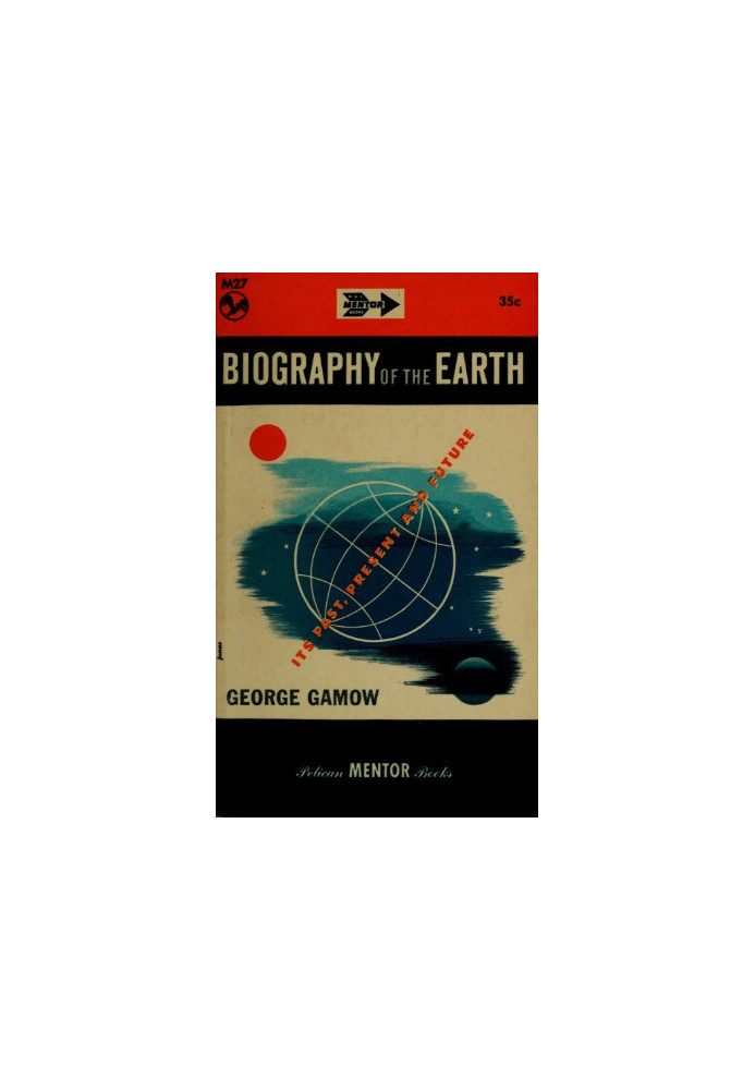 Biography of the Earth: Its Past, Present and Future