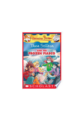 Thea Stilton and the Frozen Fiasco: A Geronimo Stilton Adventure (Thea Stilton 25)
