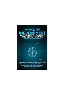 Memory Improvement, Accelerated Learning and Brain Training