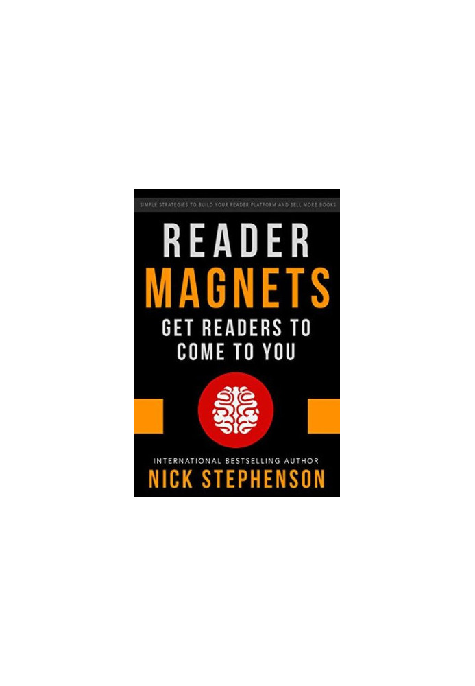 Reader Magnets: Build Your Author Platform and Sell More Books on Kindle (Book Marketing for Authors 1)