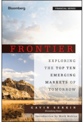 Frontier: Exploring the Top Ten Emerging Markets of Tomorrow
