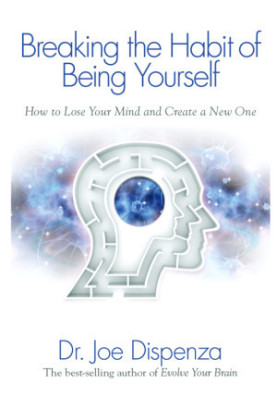 Breaking the Habit of Being Yourself