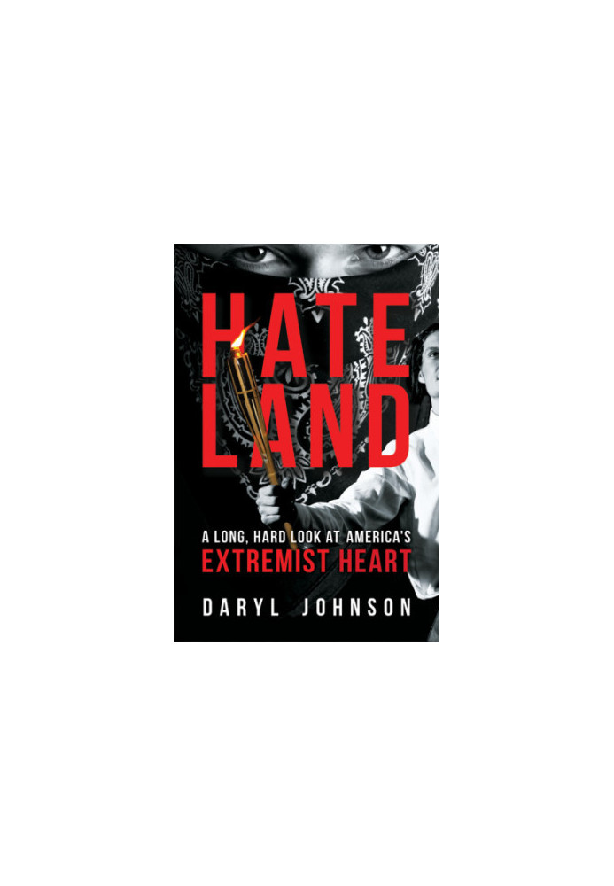 Hateland: A Long, Hard Look at America's Extremist Heart