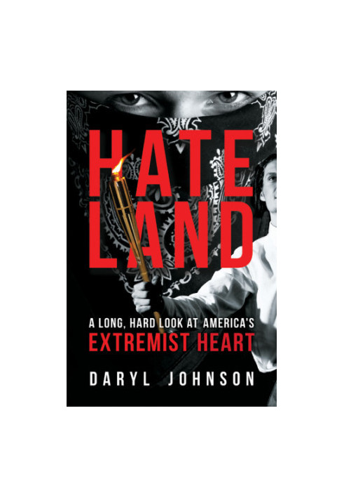 Hateland: A Long, Hard Look at America's Extremist Heart