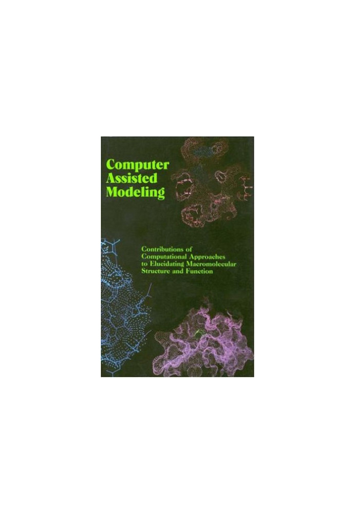 Computer Assisted Modeling - Contributions of Computational Approaches to Elucidating Macromolecular Structure and Function.