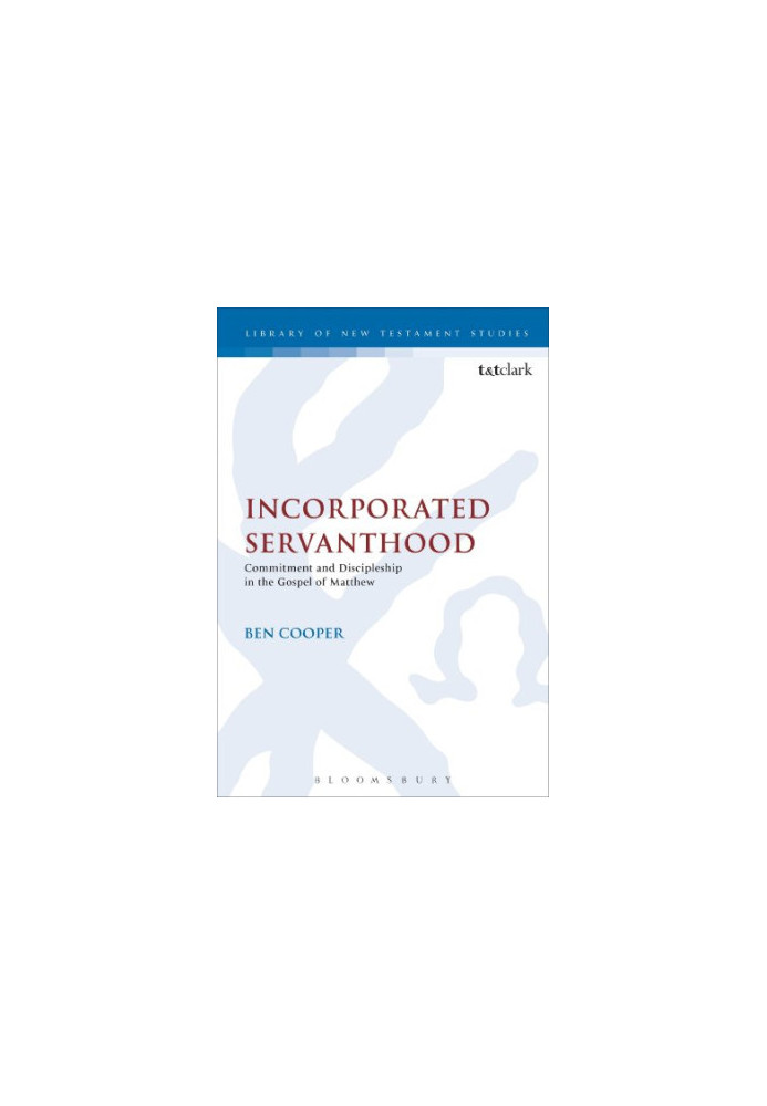 Incorporated servanthood : commitment and discipleship in the Gospel of Matthew