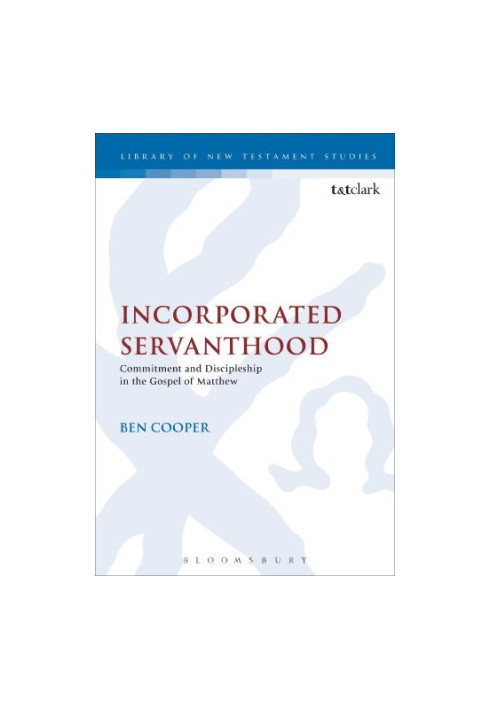 Incorporated servanthood : commitment and discipleship in the Gospel of Matthew
