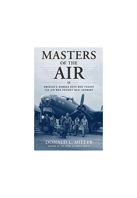 Masters of the air : America's bomber boys who fought the air war against Nazi Germany