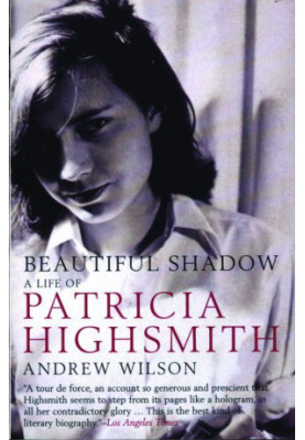 Beautiful Shadow: A Life of Patricia Highsmith