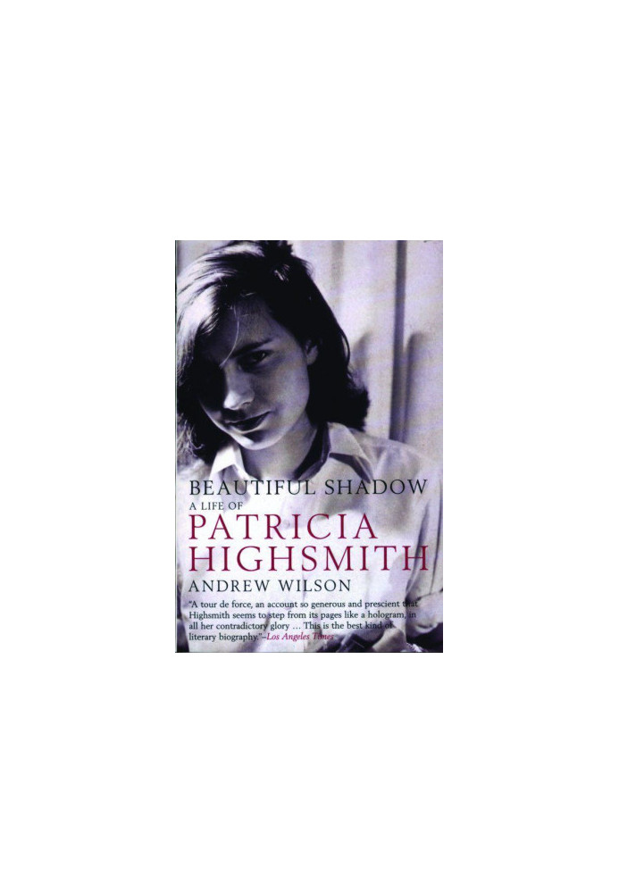 Beautiful Shadow: A Life of Patricia Highsmith
