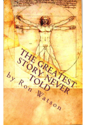 The Greatest Story Never Told: The Astounding Relationships Between Mythological, Astrological, Psychological, and Biblical T