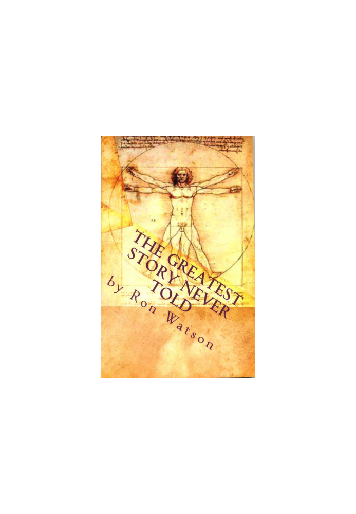 The Greatest Story Never Told: The Astounding Relationships Between Mythological, Astrological, Psychological, and Biblical T