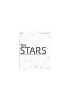 The Stars : The Definitive Visual Guide to the Cosmos