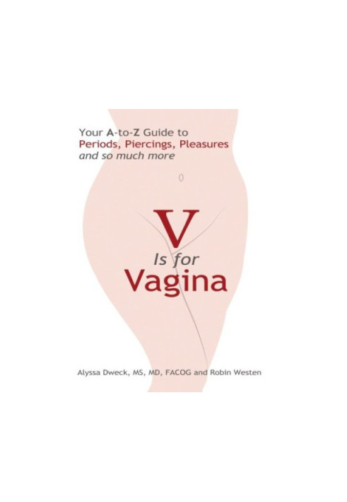 V is for vagina: your A-to-Z guide to periods, piercings, pleasures, and so much more
