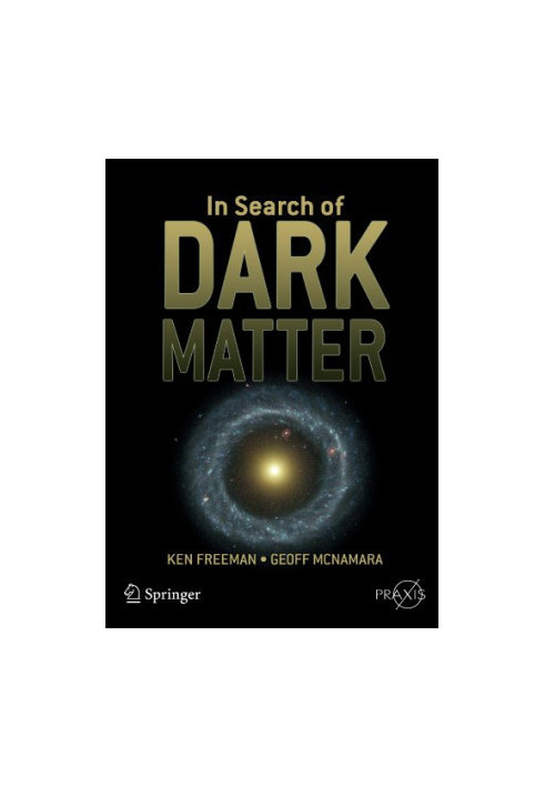 In Search of Dark Matter (Springer-Praxis Books in Popular Astronomy)