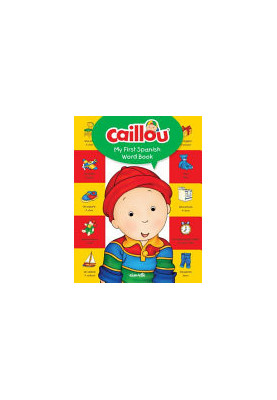 Caillou, My First Spanish Word Book