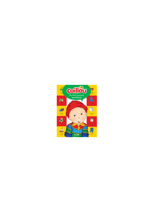 Caillou, My First Spanish Word Book