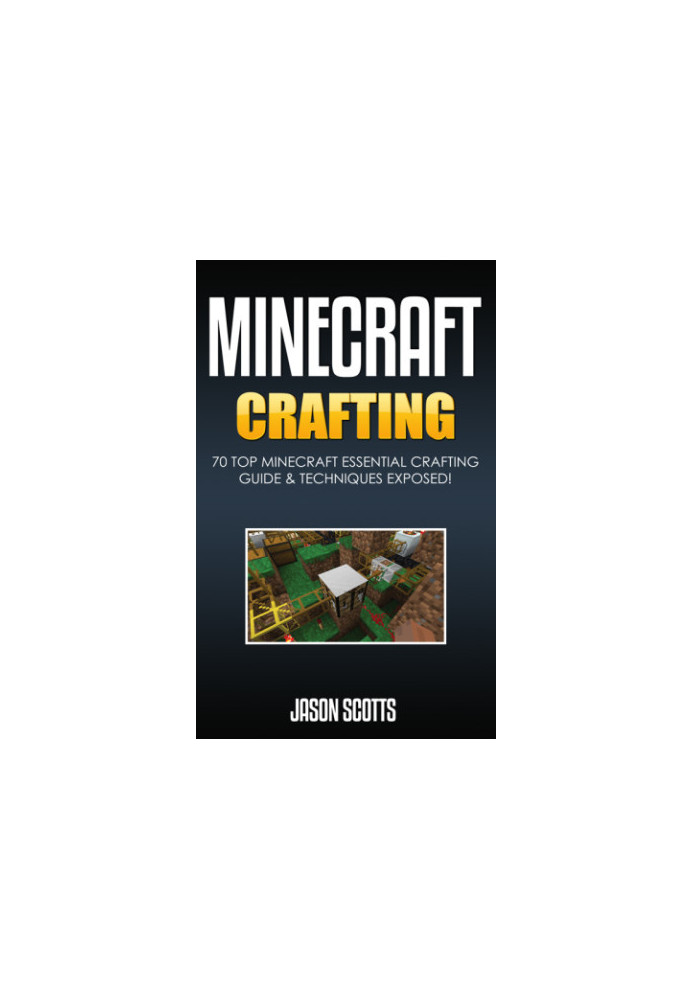 Minecraft Crafting 70 Top Minecraft Essential Crafting-Techniques Guide Expo