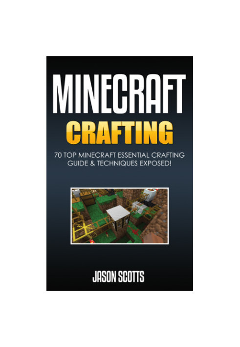 Minecraft Crafting 70 Top Minecraft Essential Crafting-Techniques Guide Expo