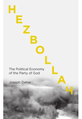 Hezbollah: the political economy of Lebanon's Party of God