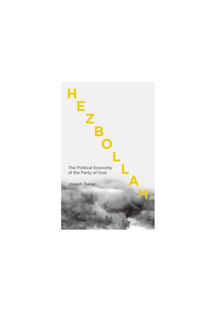 Hezbollah: the political economy of Lebanon's Party of God