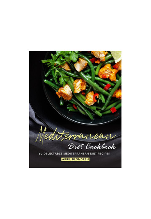 Mediterranean Diet Cookbook: 60 Delectable Mediterranean Diet Recipes