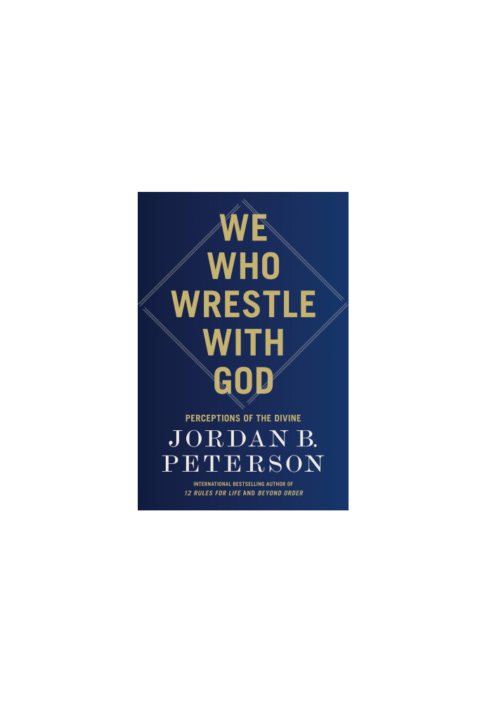 We Who Wrestle with God: Perceptions of the Divine