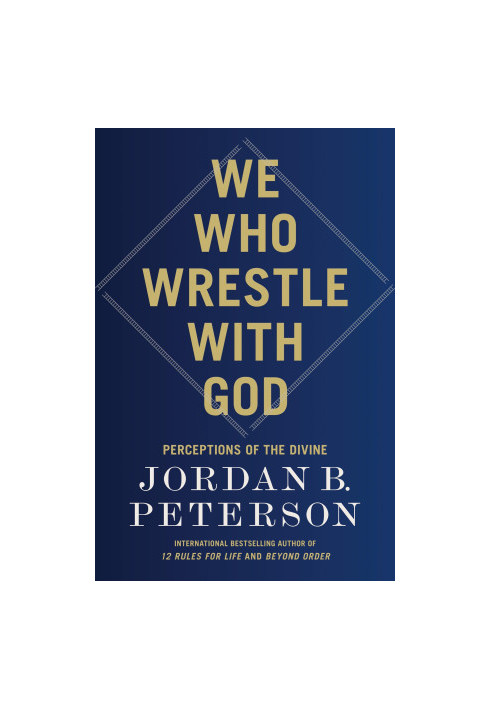 We Who Wrestle with God: Perceptions of the Divine