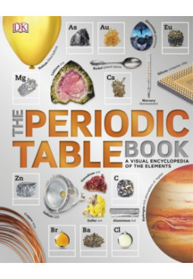 The Periodic Table Book : A Visual Encyclopedia of the Elements