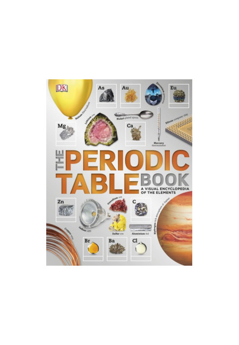 The Periodic Table Book : A Visual Encyclopedia of the Elements