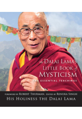 Dalai Lama's Little Book of Mysticism: The Essential Teachings
